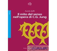 9788833944722 Aniela Jaff Il mito del senso nell'opera di C.G. Jung Bollati Bor