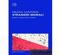 9788833945422 Milena Santerini Stranieri morali. Guerra e pace tra le culture Bo