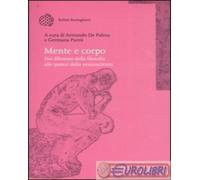 9788833957340 A.A.V.V. Mente e corpo. Dai dilemmi della filosofia alle ipotesi d