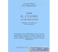 9788834017708 Neva Papachristou Dare il cuore a ciò che conta. Il Buddha e la me