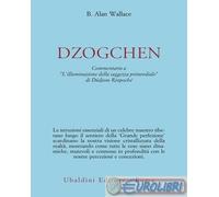 9788834019245 B. Alan Wallace Dzokchen. Commentario a «L'illuminazione della sag