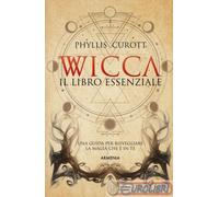 9788834433201 Phyllis Curott Wicca. Il libro essenziale. Una guida per risveglia
