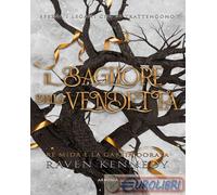 Libri Kennedy Raven - Il Bagliore Della Vendetta. Re Mida E La Gabbia Dorata