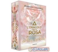 9788834441992 Rebecca Campbell L'oracolo della rosa. Disvela i sacri misteri del