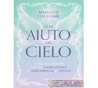 9788834442395 Marylène Coulombe Con l'aiuto del cielo. Come comunicare con gli a