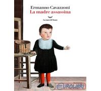 9788834603482 Ermanno Cavazzoni La madre assassina La nave di Teseo