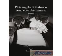 9788834606476 Pietrangelo Buttafuoco Sono cose che passano La nave di Teseo