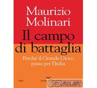 9788834608180 Maurizio Molinari Il campo di battaglia. Perch il Grande Gioco pa