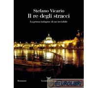 9788834608241 Vicario Stefano Il re degli stracci. La prima indagine di un invis