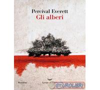 9788834613832 Percival Everett Gli alberi La nave di Teseo
