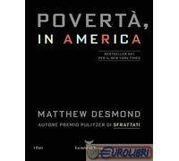 9788834617014 Matthew Desmond Povertà, in America La nave di Teseo