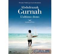 Libri Gurnah Abdulrazak - L' Ultimo Dono