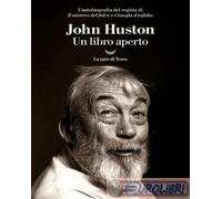 9788834617502 John Huston Un libro aperto La nave di Teseo