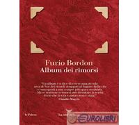 9788834618219 Furio Bordon Album dei rimorsi La nave di Teseo