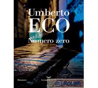 9788834620151 Umberto Eco Numero zero La nave di Teseo