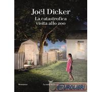 9788834620250 Jol Dicker La catastrofica visita allo zoo La nave di Teseo