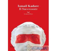 9788834622216 Ismail Kadaré Il successore La nave di Teseo