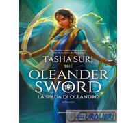 9788834744727 Tasha Suri La spada d'Oleandro. The Oleander sword. The burning ki