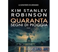 9788834746783 Kim Stanley Robinson Quaranta segni di pioggia Fanucci