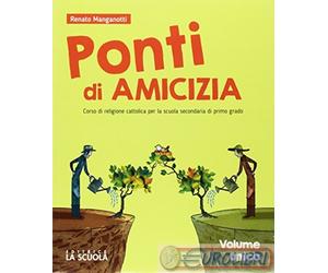9788835046950 MANGANOTTI PONTI DI AMICIZIA LA SCOL. SCOLAS.