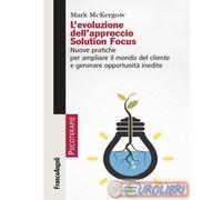 9788835159124 Mark McKergow L'evoluzione dell'approccio Solution Focus. Nuove pr