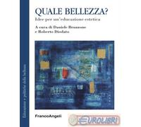 9788835160595 A.A.V.V. Quale bellezza? Idee per un'educazione estetica Franco An