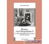 9788835173144 Rossella Pace Roma, via Gregoriana 5. Le élites liberali dall'Aven