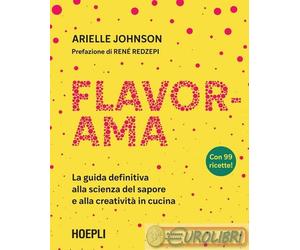 9788836019960 Arielle Johnson Flavorama. La guida definitiva alla scienza del sa