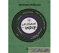 LA STORIA DELL'INDIE - PADALINO MASSIMO, GUAITAMACCHI E. (Curatore) - HOEPLI