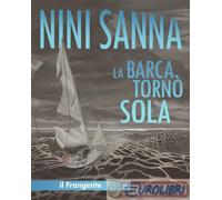 9788836101443 Nini Sanna La barca tornò sola Edizioni Il Frangente