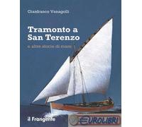 9788836102433 Gianfranco Vanagolli Tramonto a San Terenzo e altre storie di mare