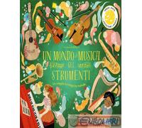 9788836122165 Le Khoa Un mondo di musica. Gli strumenti. Ediz. a colori IdeeAli