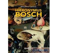 9788836164271 Massimo Centini Hieronymus Bosch. L'artista e il Diavolo DIARKOS
