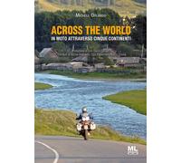 Across the world. In moto attraverso cinque continenti. Con Audiolibro