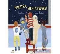 9788836282852 Irene Greco Maestra vieni a vedere Ediz. a colori Pulce