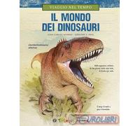 9788836571796 Gregory S. Paul Viaggio nel tempo. Il mondo dei dinosauri Touring