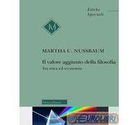9788837238445 Martha C. Nussbaum Il valore aggiunto della filosofia. Tra etica e