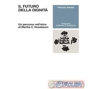 9788838249945 Fabrizia Abbate Il futuro della dignità. Un percorso nell’etica di