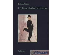 9788838927645 STASSI ULTIMO BALLO DI CHARLOT SELLERIO