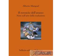9788838946615 Alberto Manguel Il rovescio dell'arazzo. Note sull'arte della trad