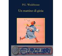 9788838950056 Pelham G. Wodehouse Un mattino di gioia Benedetta Masini
