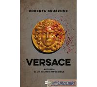 9788839718440 BRUZZONE VERSACE AUTOPSIA DI UN DELITTO IMPOSSIBI RAI LIBRI