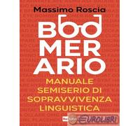 Boomerario. Manuale semiserio di sopravvivenza linguistica