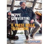 9788839719409 Beppe Convertini Il paese delle tradizioni Rai Libri