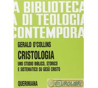 9788839903907 Gerald O'Collins Cristologia. Uno studio biblico, storico e sistem