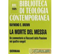 9788839904089 Raymond E. Brown La morte del messia. Dal Getsemani al sepolcro. U
