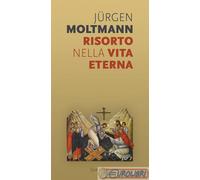 9788839932730 JÜRGEN MOLTMANN RISORTO NELLA VITA ETERNA QUERINIANA