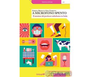9788840022109 SARA ZAMBOTTI A MICROFONO SPENTO. IL MESTIERE DEL PROD UNICOPLI VA