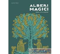 Alberi magici. Simboli, miti e leggende