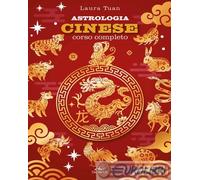 9788841253977 Laura Tuan Astrologia cinese. Corso completo De Vecchi